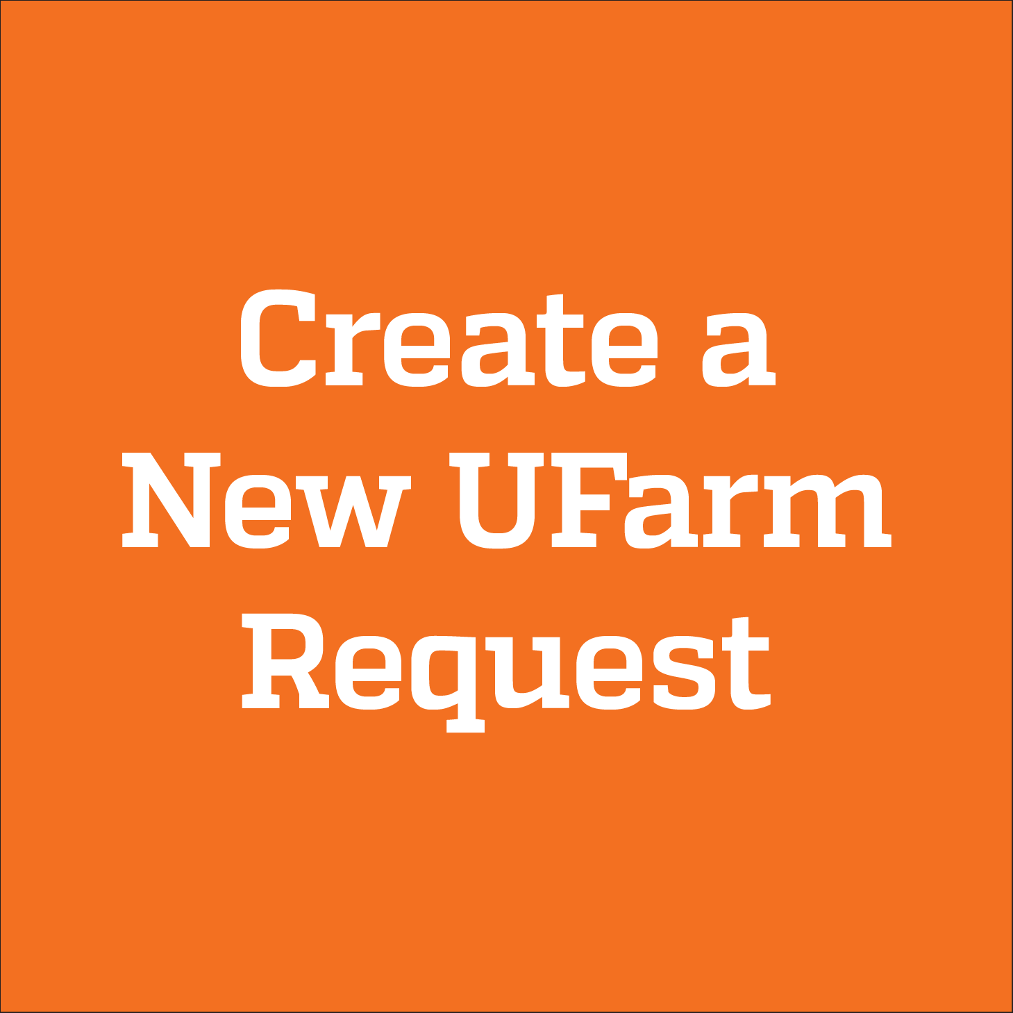 Create a New UFarm Request